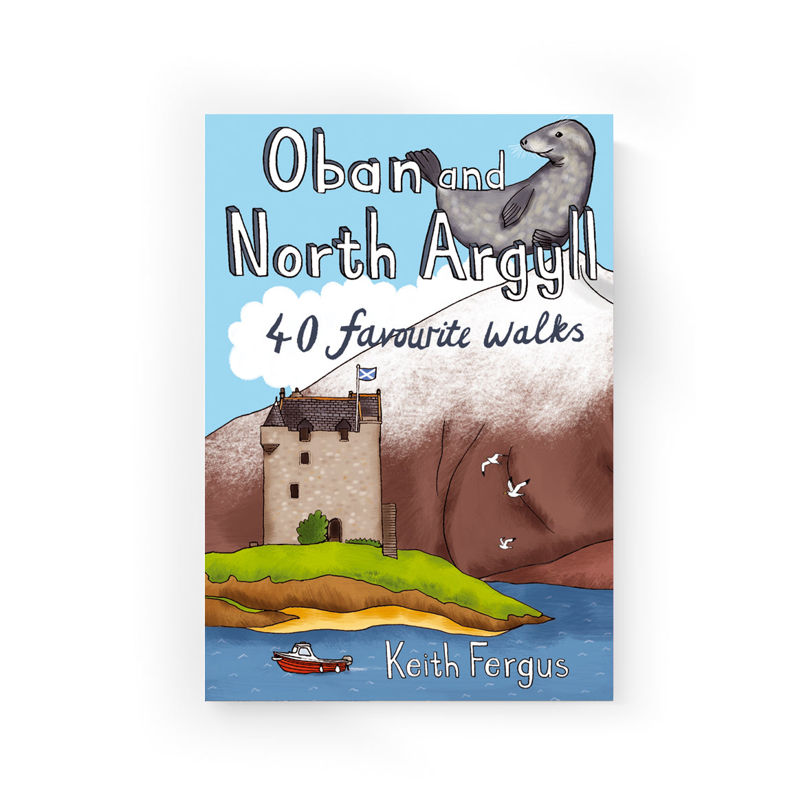 40 Walks Oban and North Argyll