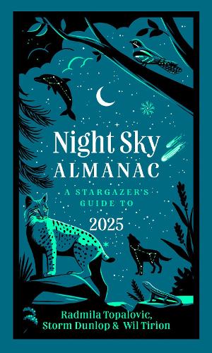 Night Sky Almanac 2025: A Stargazer’s Guide (Hardback)