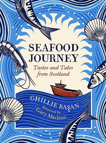 Seafood Journey - Tastes & Tales From Scotland (Hardback Book)