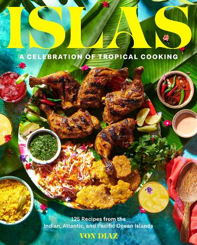 Islas - A Celebration Of Tropical Cooking (Hardback Book)