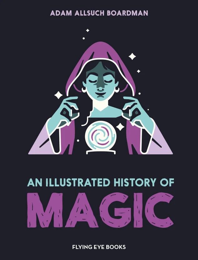 An Illustrated History of Magic (Hardback)