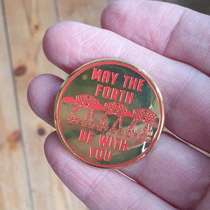 Enamel Pin Badge - May The Forth Be With You