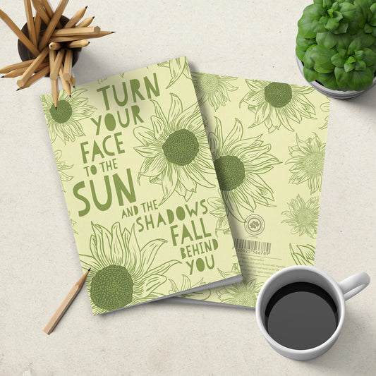 Notebook - Turn Your Face To The Sun