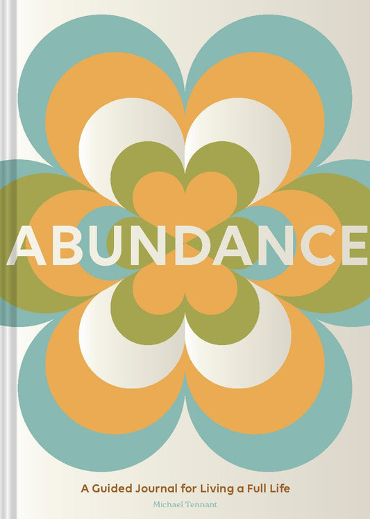 Abundance: A Guided Journal for Living a Full Life