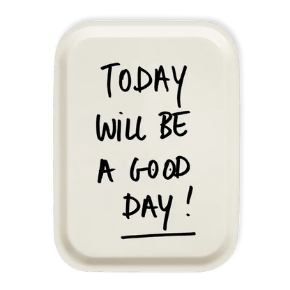 Helen B Tray - Today Will Be a Good Day